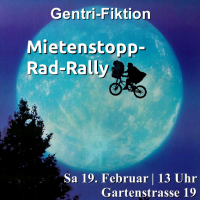 2. Mietenstopp-Rad-Rallye | 19.2. | 13 Uhr | Gartenstrasse 19