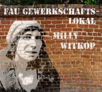 Unterstützt den Aufbau des FAU-Gewerkschaftslokals Milly Witkop in Jena!